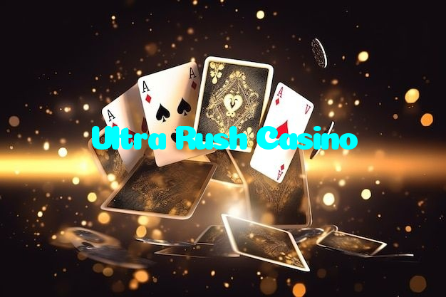 Ultra Rush Casino